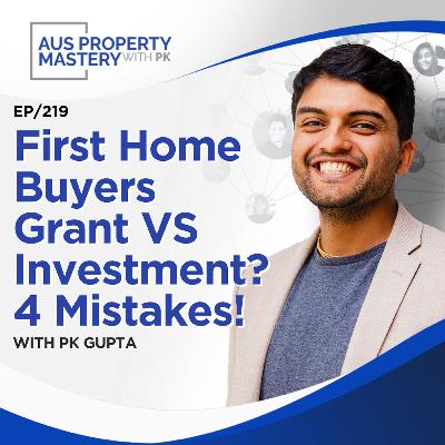 First Home Buyers Grant VS Investment? 4 Mistakes!