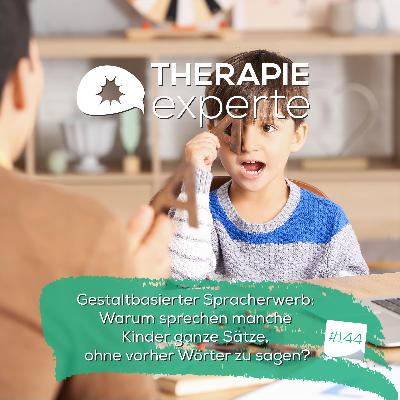 Gestaltbasierter Spracherwerb: Warum sprechen manche Kinder ganze Sätze, ohne vorher Wörter zu sagen?