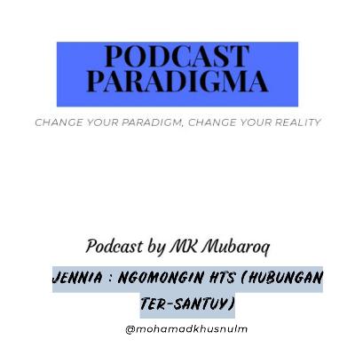 Jennia : Ngomongin HTS ( Hubungan Ter-Santuy) Jennia : Ngomongin HTS ( Hubungan Ter-Santuy)