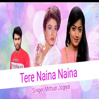 Tere Naina Naina superhit Mithun Jogiya new Hindi album audio MP3 song