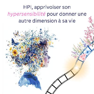 HPI hypersensible : donner du sens Ă sa vie HPI hypersensible : donner du sens Ă sa vie