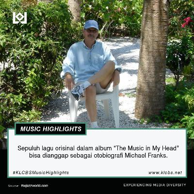 Sepuluh lagu Orisinal dalam Album "The Music In My Heard" bisa di anggap sebagai otobiografi Michael Franks