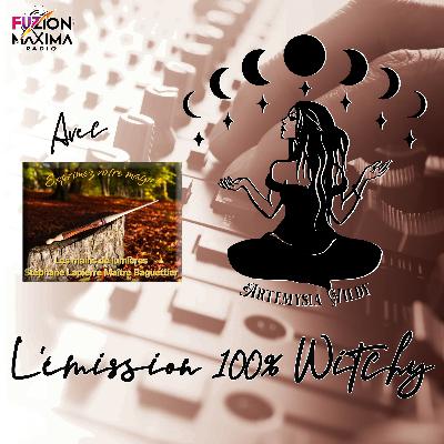 ✨Émission 100% Witchy d'Artémysia Wildy du 12 mai 2025✨