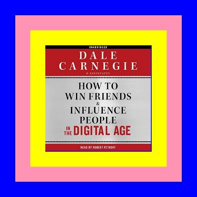 PDF [ebook@!] How to Win Friends and Influence People in the Digital Age [F.R.E.E] [D.O.W.N.L.O.A.D] [R.E.A.D]