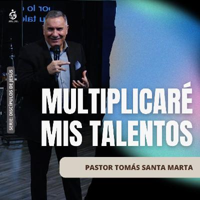 MULTIPLICARÉ MIS TALENTOS | Pastor Tomás Santa Marta - 08.02.26 MULTIPLICARÉ MIS TALENTOS | Pastor Tomás Santa Marta - 08.02.26