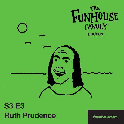 S3E3: Ruth Prudence