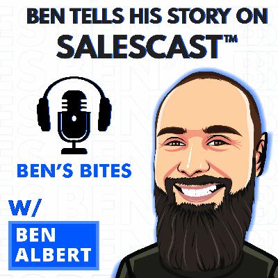 Bite #6: Ben Tells His Story On Salescast™