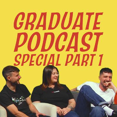 Graduate Special: Part 1 | Life After Uni & Honest Industry Chat