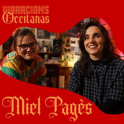 #6 - Miel Pagès poétise ses racines #6 - Miel Pagès poétise ses racines