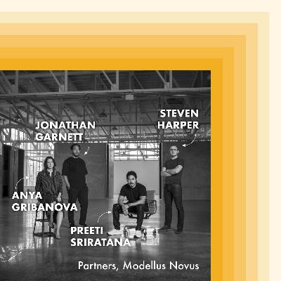 E25: Partners of Modellus Novus - Preeti, Jonathan, Steven & Anya E25: Partners of Modellus Novus - Preeti, Jonathan, Steven & Anya