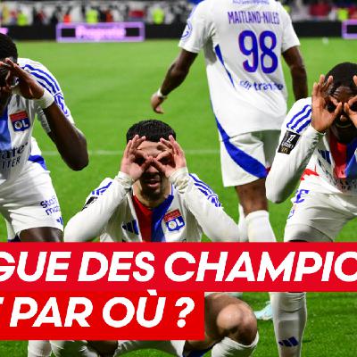 OL : la Ligue des champions, c'est par où ? OL : la Ligue des champions, c'est par où ?