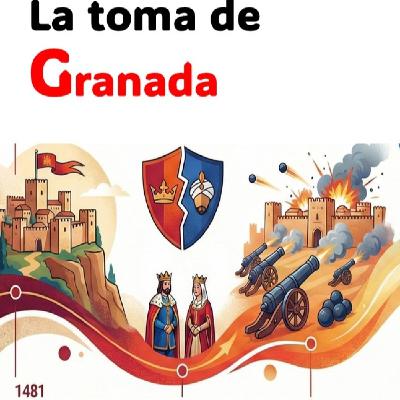 LA TOMA DE GRANADA: FIN DE LA RECONQUISTA.