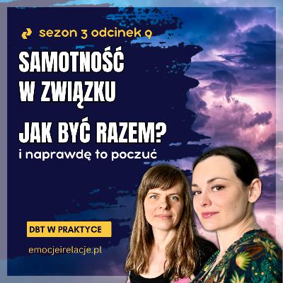3 | 9 | Samotność w związku. Jak być razem? | EMOCJE I RELACJE 3 | 9 | Samotność w związku. Jak być razem? | EMOCJE I RELACJE