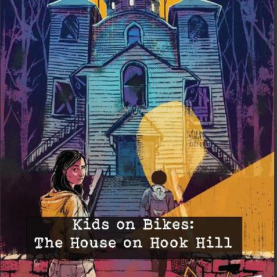 Kids on Bikes: The House on Hook Hill