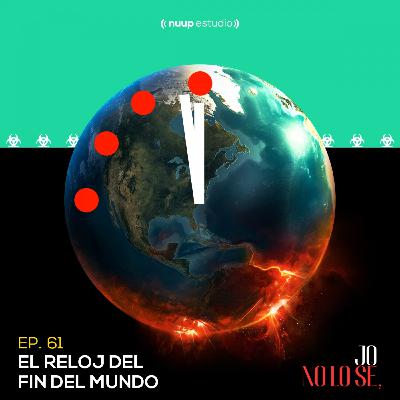 E61 EL RELOJ DEL FIN DEL MUNDO