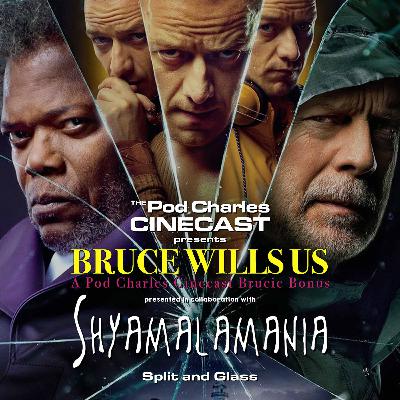 Bruce Wills Us / Shyamalamania - SPLIT and GLASS Bruce Wills Us / Shyamalamania - SPLIT and GLASS