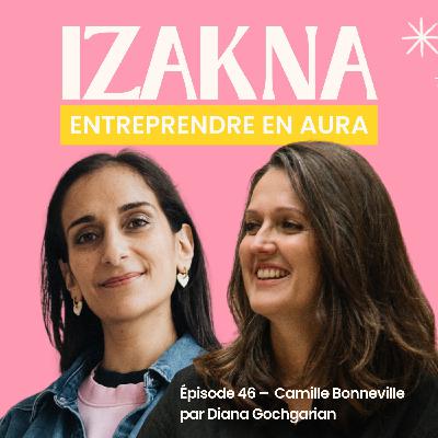 🎙️ 46 - Camille Bonneville (Boncœurs) : une success story basée sur l’intuition