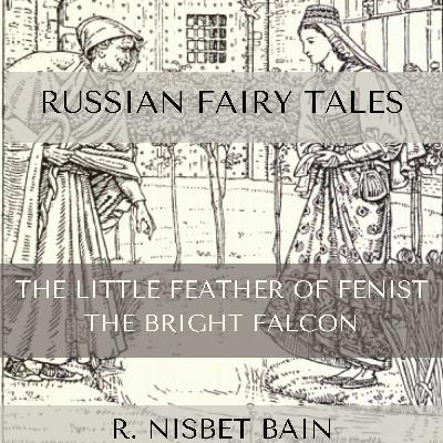 [Russian Fairy Tales] THE LITTLE FEATHER OF FENIST THE BRIGHT FALCON