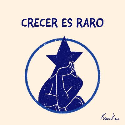 Crecer es raro Crecer es raro