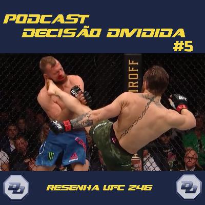 Decisão Dividida #5: Resenha do UFC 246 Decisão Dividida #5: Resenha do UFC 246