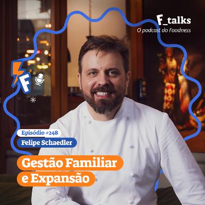 Felipe Schaedler - Gestão Familiar e Expansão #248