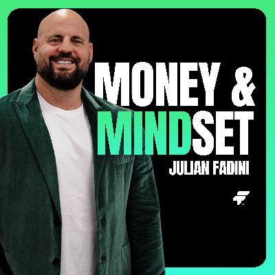 Money & Mindset with Julian Fadini Money & Mindset with Julian Fadini