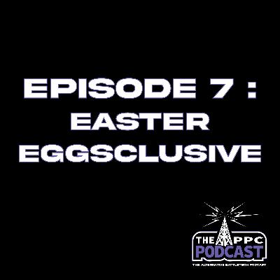 Episode 7 - Easter Eggsclusive | Periphery Podcast Corporation Episode 7 - Easter Eggsclusive | Periphery Podcast Corporation