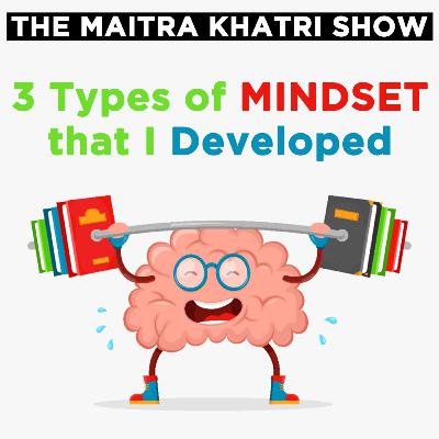My Mindset in 2020 | The Maitra Khatri Show Ep. 10 | Hindi Podcast