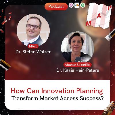 How Can Innovation Planning Transform Market Access Success, Dr. Kasia Hein-Peters?