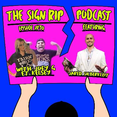 The Sign Rip Podcast With Joey G (Featuring Kelsey) Episode 30 - Jared Silberkleit