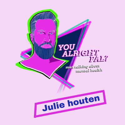 You alright pal? With Julie Houten