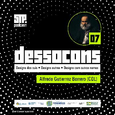 01 STP #7 | DESSOCONS com Alfredo Gutierrez Borrero