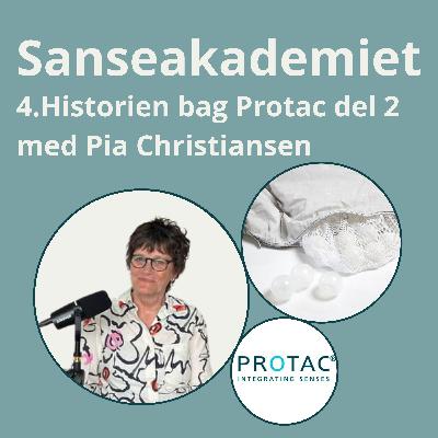 4. Historien bag Protac del 2: Interview med Pia Christiansen