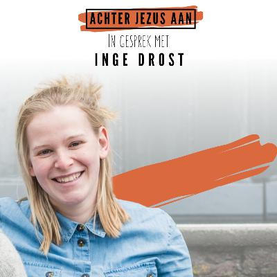#023 In Gesprek Met Inge Drost - Achter Jezus Aan