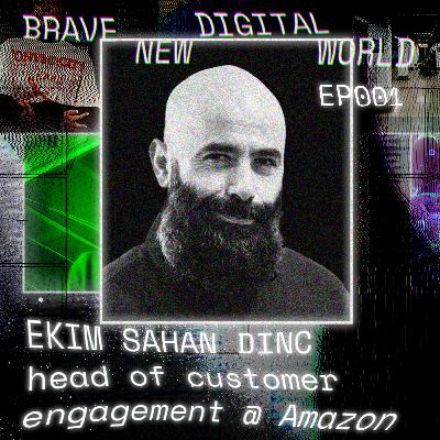 From Supply Chain to Customer Obsession at Amazon: Ekim Dinc, Head of Customer Engagement at Amazon