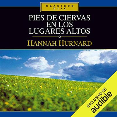Pies de ciervas en los lugares altos [Hind's Feet on High Places] (Audiolibro) | Prueba Gratis