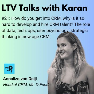 #21: Annalize van Deijl (Head of CRM at Mr. D Foods) How do you get into CRM, why is it so hard to develop and hire CRM talent? The role of data, tech, ops, user psychology, strategic CRM thinking