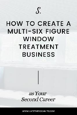 How to Create a Multi-Six Figure Window Treatment Business as Your Second Career How to Create a Multi-Six Figure Window Treatment Business as Your Second Career