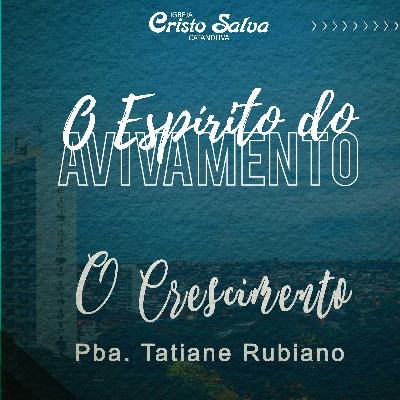 3 - O CRESCIMENTO - PBA TATIANE RUBIANO - DOM MANHÃ