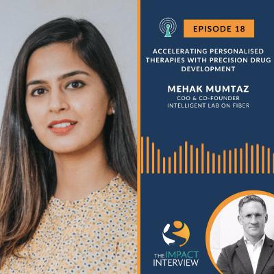 S2 Episode 18: Accelerating personalised therapies with precision drug development, with Mehak Mumtaz of Intelligent Lab on Fiber