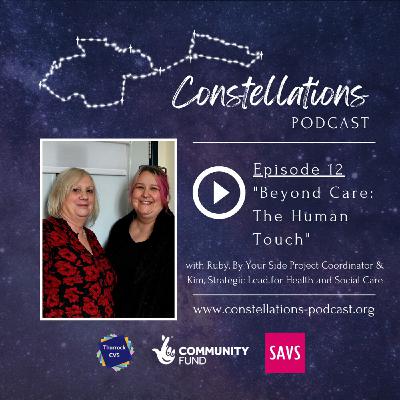 Beyond Care: The Human Touch, with Ruby, By Your Side Project Coordinator & Kim, Strategic Lead for Health and Social Care, Episode 12