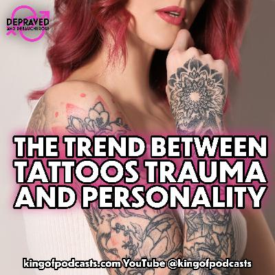 The Trend Between Tattoos, Trauma, and Personality
