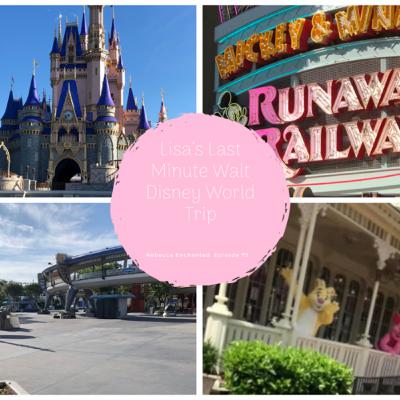 Lisa’s Last Minute Walt Disney World Trip, Episode 75