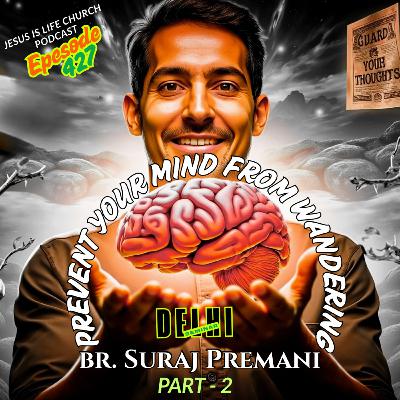 PREVENT YOUR MIND FROM WANDERING (Part -2) - Suraj Premani 427 PREVENT YOUR MIND FROM WANDERING (Part -2) - Suraj Premani 427