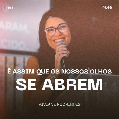 É Assim Que os Nossos Olhos se Abrem - Viviane Rodrigues