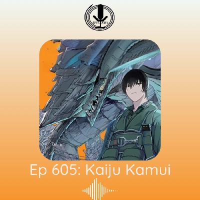 Spiraken Manga Review Ep 605: Kaiju Kamui Spiraken Manga Review Ep 605: Kaiju Kamui