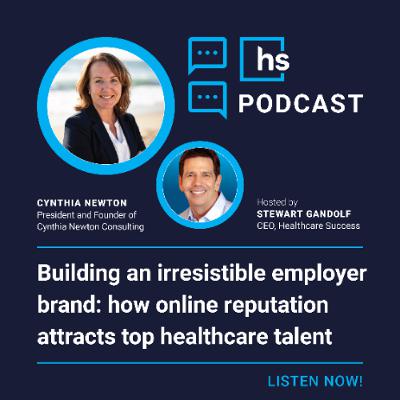 Building an irresistible employer brand: how online reputation attracts top healthcare talent