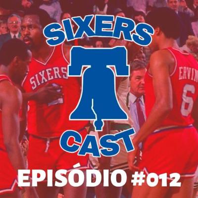 SixersCast Ep. 012 – Sixers 1983 – O último campeão