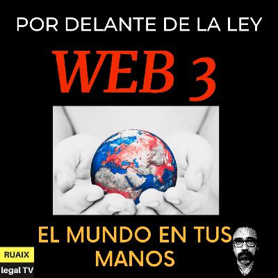 WEB3 Nuevo Internet | Por delante de la Ley y los Estados (como las Criptomonedas - Ethereum)