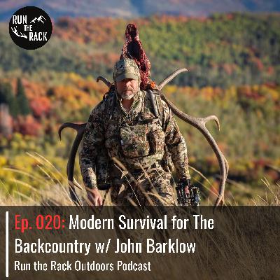 Ep. 020: Modern Survival for The Backcountry w/ John Barklow